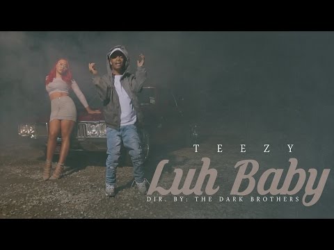 Teezy Baby - Luh Baby