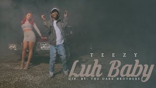 Teezy Baby - Luh Baby