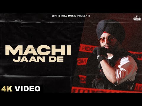 Machi Jaan De — watch video