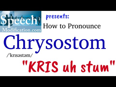 How to Pronounce Chrysostom