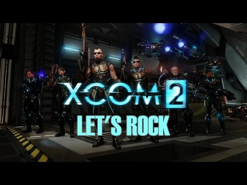 XCOM2 - Let's Rock