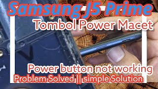 Samsung J5 Prime || Tombol power Macet || power button not working || Problem Solved