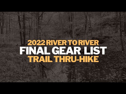 River to River Trail Thru-Hike 2022 | Final Gear List
