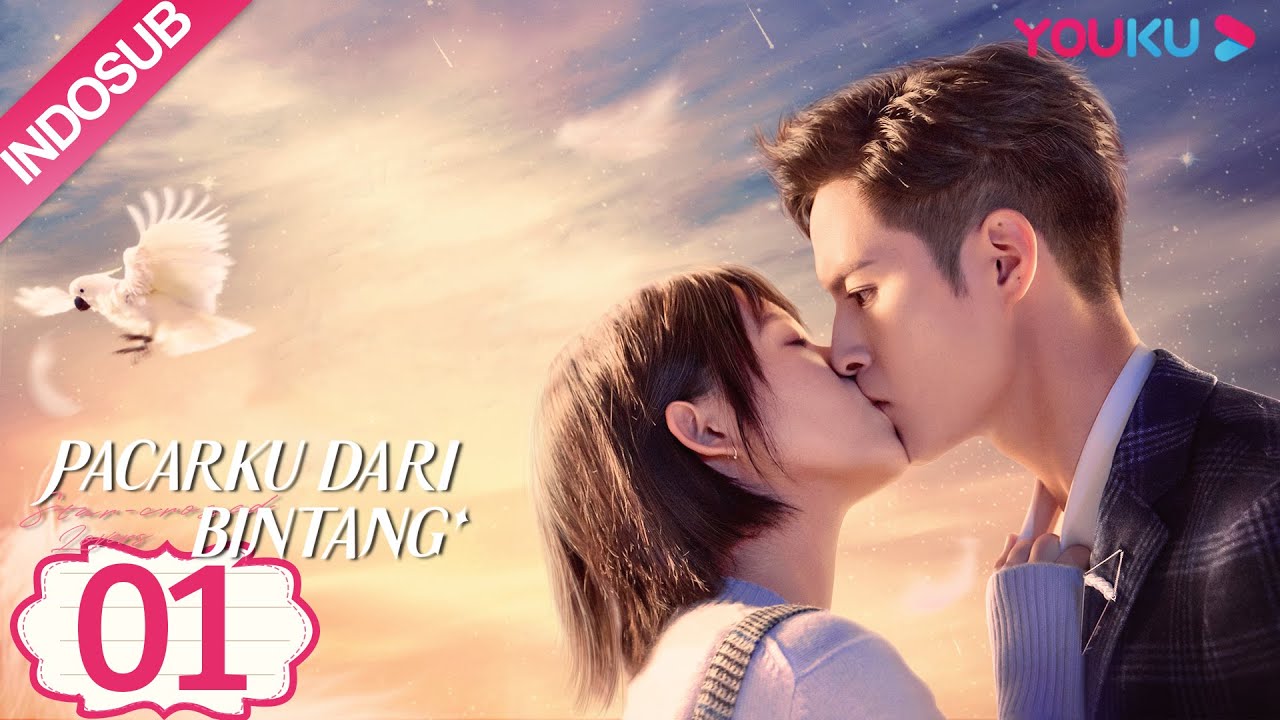 nonton drama china - Star Crossed Lover [Pacarku Dari Bintang]