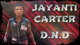 Jayanti Carter - D.N.D (Entrance Theme)