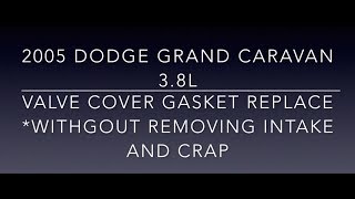 Episode 77 2005 Dodge grand caravan 3.8 valve cover gaskets WITHOUT removing intake