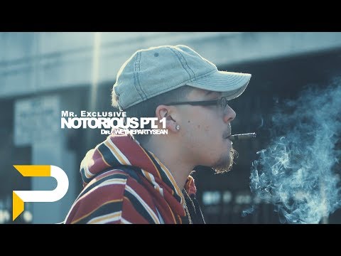 Mr. Exclusive - Notorious Pt. 1 | Dir. @WETHEPARTYSEAN