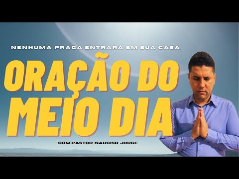 ORAÇÃO SALMO 91 - DIA 03 // PR. NARCISO JORGE 🙏 🕊️ #oraçãodomeiodia