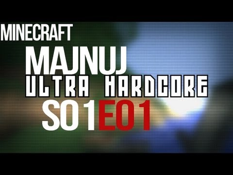 Minecraft | Majnuj | Ultra Hardcore | S01E01 | Adventura začíná !