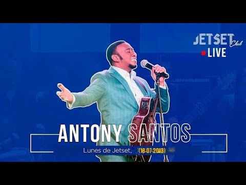 ANTHONY SANTOS (EN VIVO) - JET SET CLUB (18-07-2013)