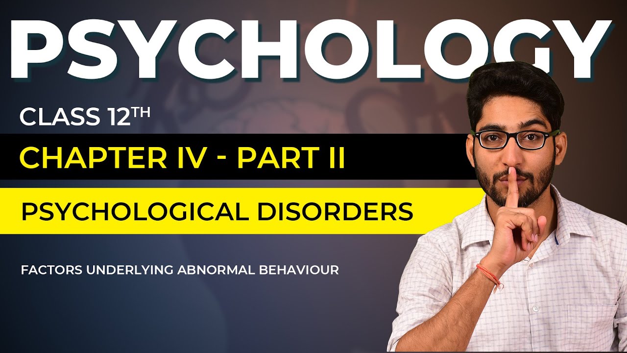 Class 12 Psychology Chapter 04 Part 02/03 -  Psychological Disorders | Factors of abnormal behaviour