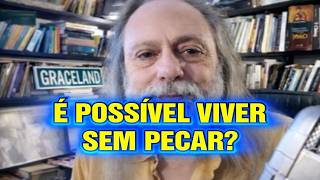 É POSSÍVEL VIVER SEM PECAR?