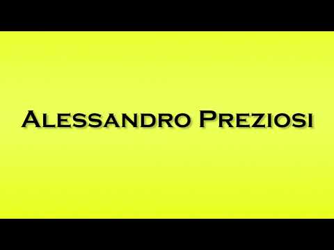 Pronunciation of Alessandro Preziosi