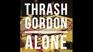 Thrash Gordon - Alone [Weedeater Cover]