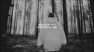 Better Off Without Me - Kyle Hume (Official Lyric Video)