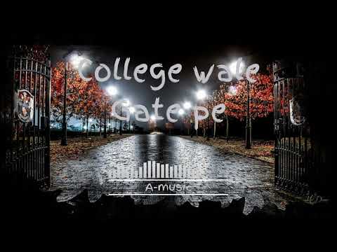 College Wale Gate Pe - Aditya Bhardwaj (Music Video) | 8D Audio | A-Music |