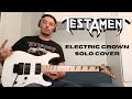 Testament Electric Crown Guitar Solo Cover