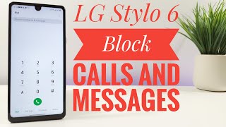 LG Stylo 6 - How to block calls and text messages.