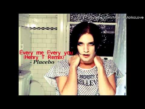 PLACEBO - Every Me Every You (Henry T Remix) HQ
