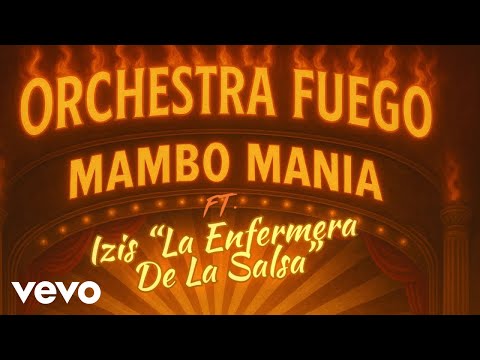 Orchestra Fuego - Mambo Mania (Official Music Video) ft. Izis La Enfermera De La Salsa