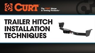 CURT Trailer Hitch Installation Techniques
