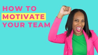 TEAM MOTIVATION TIPS | 5 Effective Ways To Motivate Your Teammates
