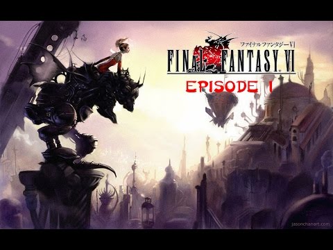Let's Play Final Fantasy VI Steam VA Part 1 - Pilot