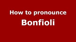 How to pronounce Bonfioli