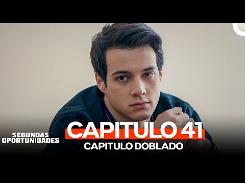 Segundas Oportunidades Capitulo 41 (Doblado en Español)
