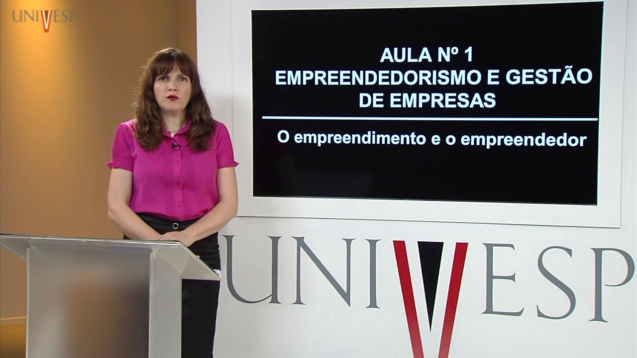 Empreendedorismo e Gestão de Empresas - Aula 01 - O empreendimento e o empreendedor