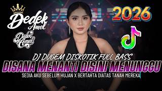 Download lagu DUGEM DJ DISKOTIK FULL BASS❗️DJ DISANA MENANTI DISINI MENUNGGU X SEDIA KAU SEBELUM HUJAN | DJ REMIX mp3