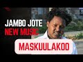 New Jambo Jote 2025 Oromo Ethiopian Music Maskuulakoo