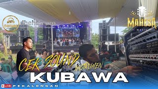 Download lagu CEK  SOUND MAHESA MUSIC - KUBAWA - LIVE PEKALONGAN mp3