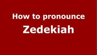 How to pronounce Zedekiah