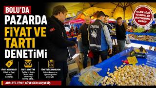 Bolu’da Pazarda Fiyat ve Tartı Denetimi