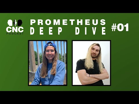 CNC | PROMETHEUS - DEEP DIVE W/ LAUREN - S02 EP01