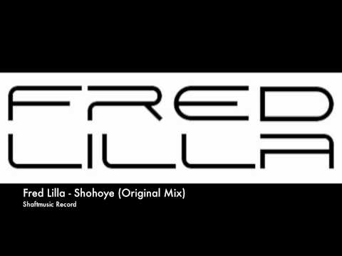 Fred Lilla - Shohoye (Original Mix)