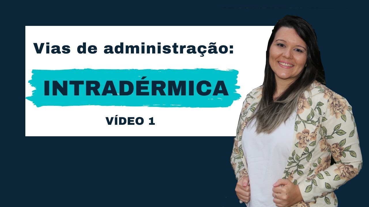 Vias de Administração INTRADÉRMICA | (Aula 1 Completa)