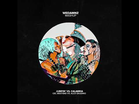 CID, Westend vs. Alex Gaudino - Jumpin' vs. Calabria (WeDamnz Mashup)