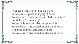 Brooks  Dunn - Born and Raised in Black and White Lyrics