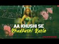 AA KHUSHI SE KHUDKHUSHI KAR LE SLOWED REVERB Shaan Sunidhi Chauhan Sameer Pritam Darling
