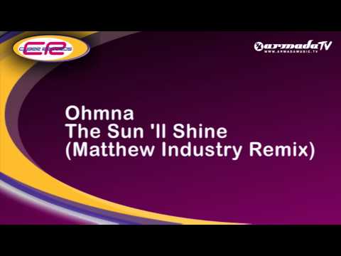 Ohmna - The Sun 'll Shine (Matthew Industry Remix)