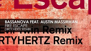 Bassanova featuring Austin Massirman - Fire Escape (DIRTYHERTZ Remix)