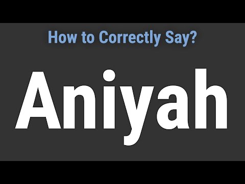 How to Pronounce Name Aniyah (Correctly!)