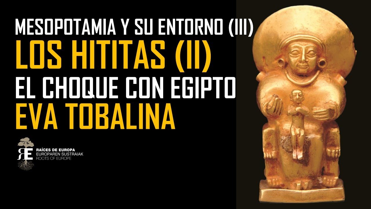 EL IMPERIO HITITA II. Su expansión hasta Egipto (Mesopotamia y su entorno 3). EVA TOBALINA