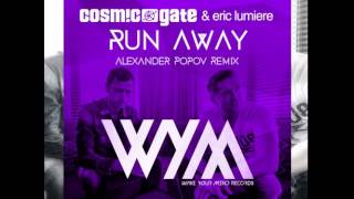 Cosmic Gate and Eric Lumiere - Run Away (Alexander Popov Remix)