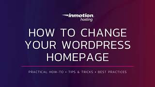 How To Change Your WordPress Homepage