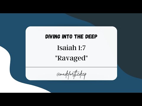 Isaiah 1:7 "Ravaged"