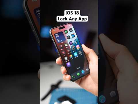 Lock Any App On iPhone With iOS 18