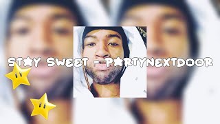 stay sweet - partynextdoor [sped up 432hz]